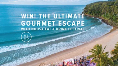WIN! THE ULTIMATE GOURMET ESCAPE TO NOOSA