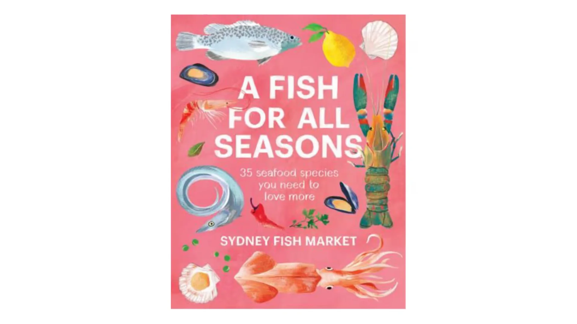 A Fish For All Seasons, Sydney Fish Market