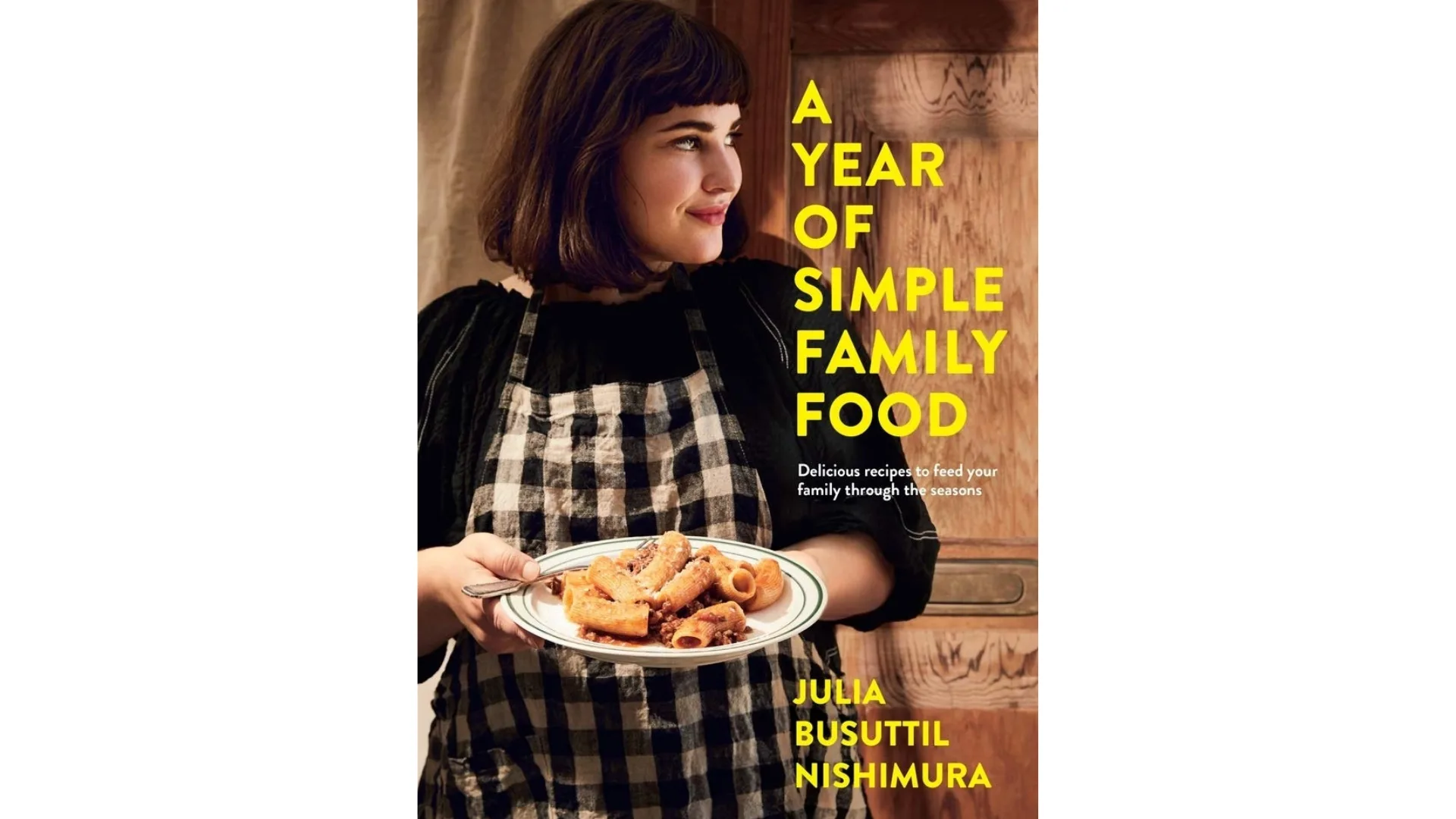 Cover of Julia Busuttil Nishimura's A Year of Simple Family Food cookbook