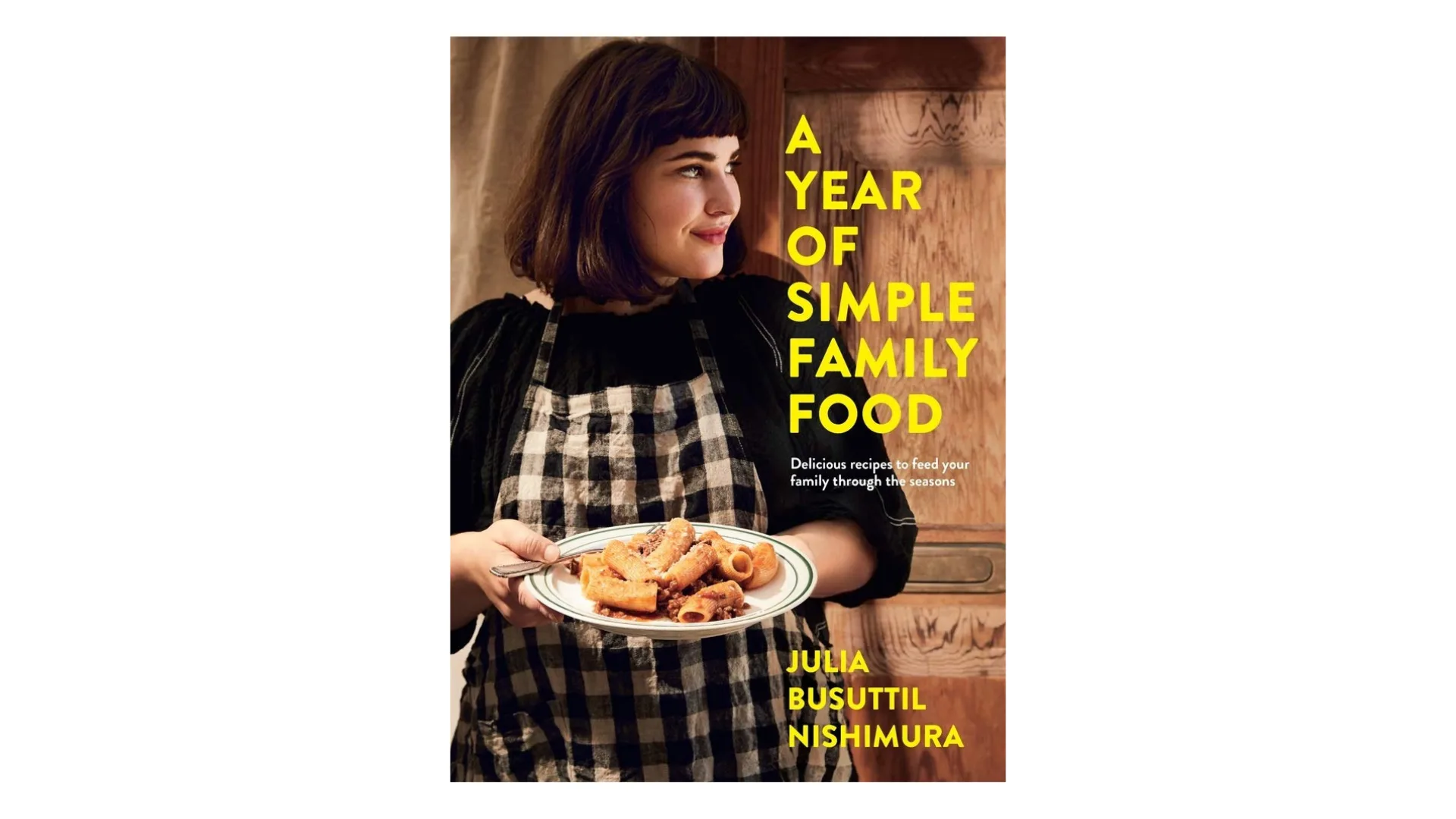 A Year of Simple Family Food, Julia Busuttil Nishimura