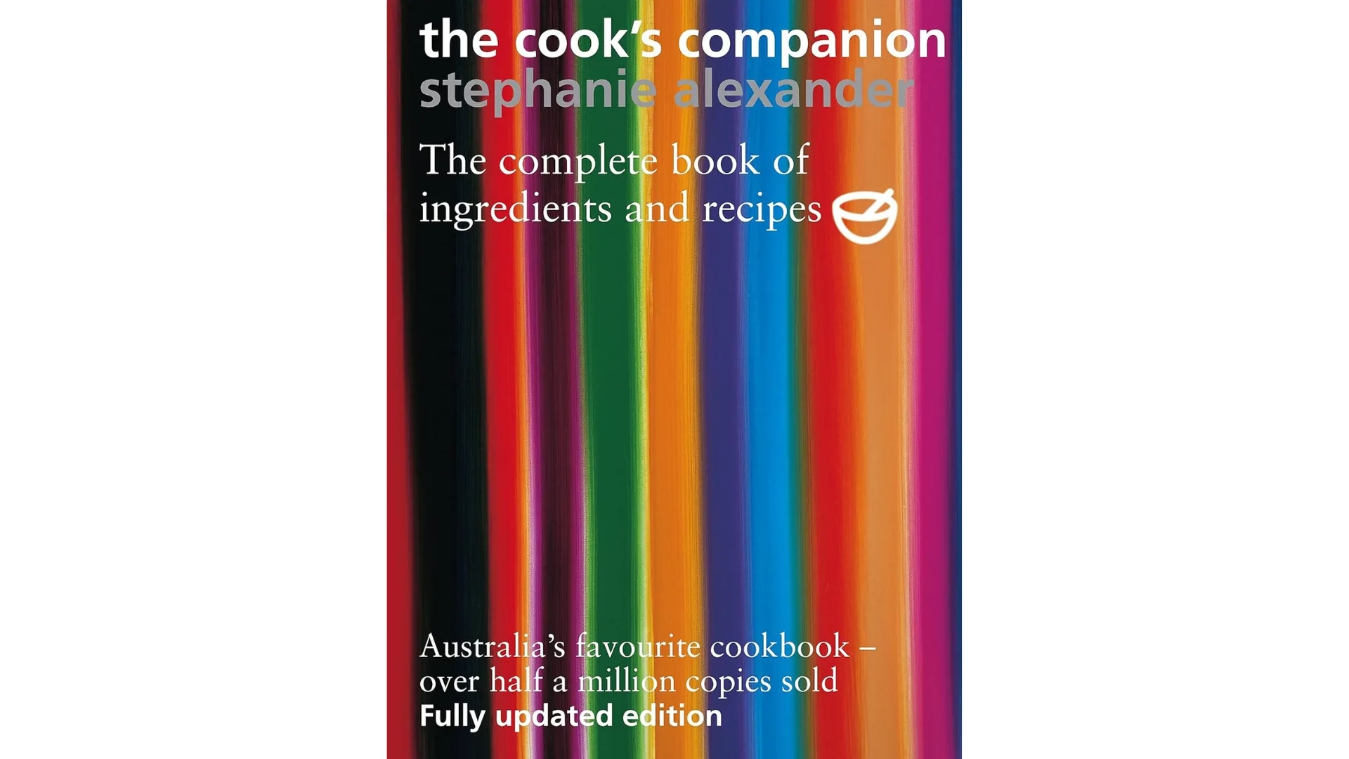 Rainbow coloured book cover of Stephanie Alexander's popular The Cook's Companion cookbook