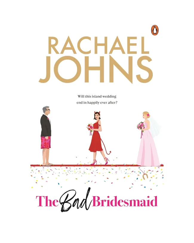 The Bad Bridesmaid by Rachael Johns