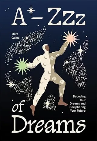 Book cover of A–Zzz of Dreams by Matt Galea. The cover features a stylised illustration of a person in cream-coloured pyjamas reaching toward a glowing star against a dark navy night sky filled with stars and constellations. The subtitle reads: Decoding Your Dreams and Deciphering Your Future.
