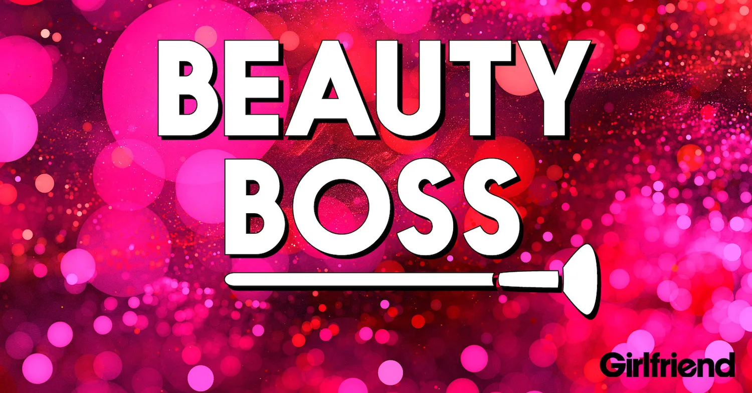 Girlfriend’s Beauty Boss podcast is back for season 2!