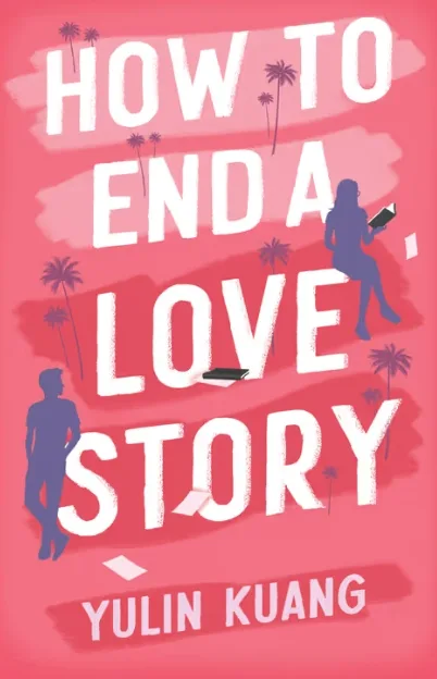 How to End a Love Story by Yulin Kuang