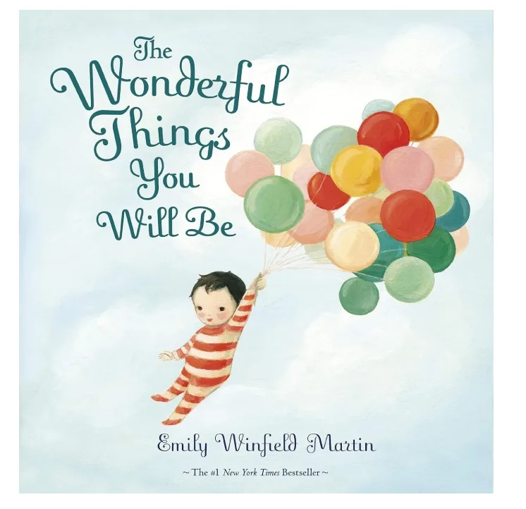 The Wonderful Things You Will Be by Emily Windfield Martin