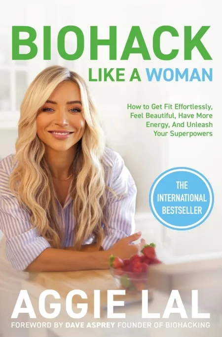 Biohack Like A Woman by Aggie Lal