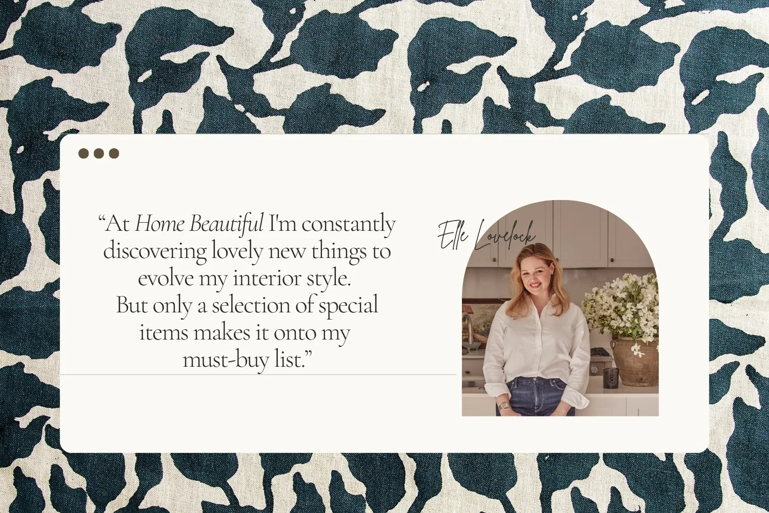 Home Beautiful Editor 
Elle Lovelock