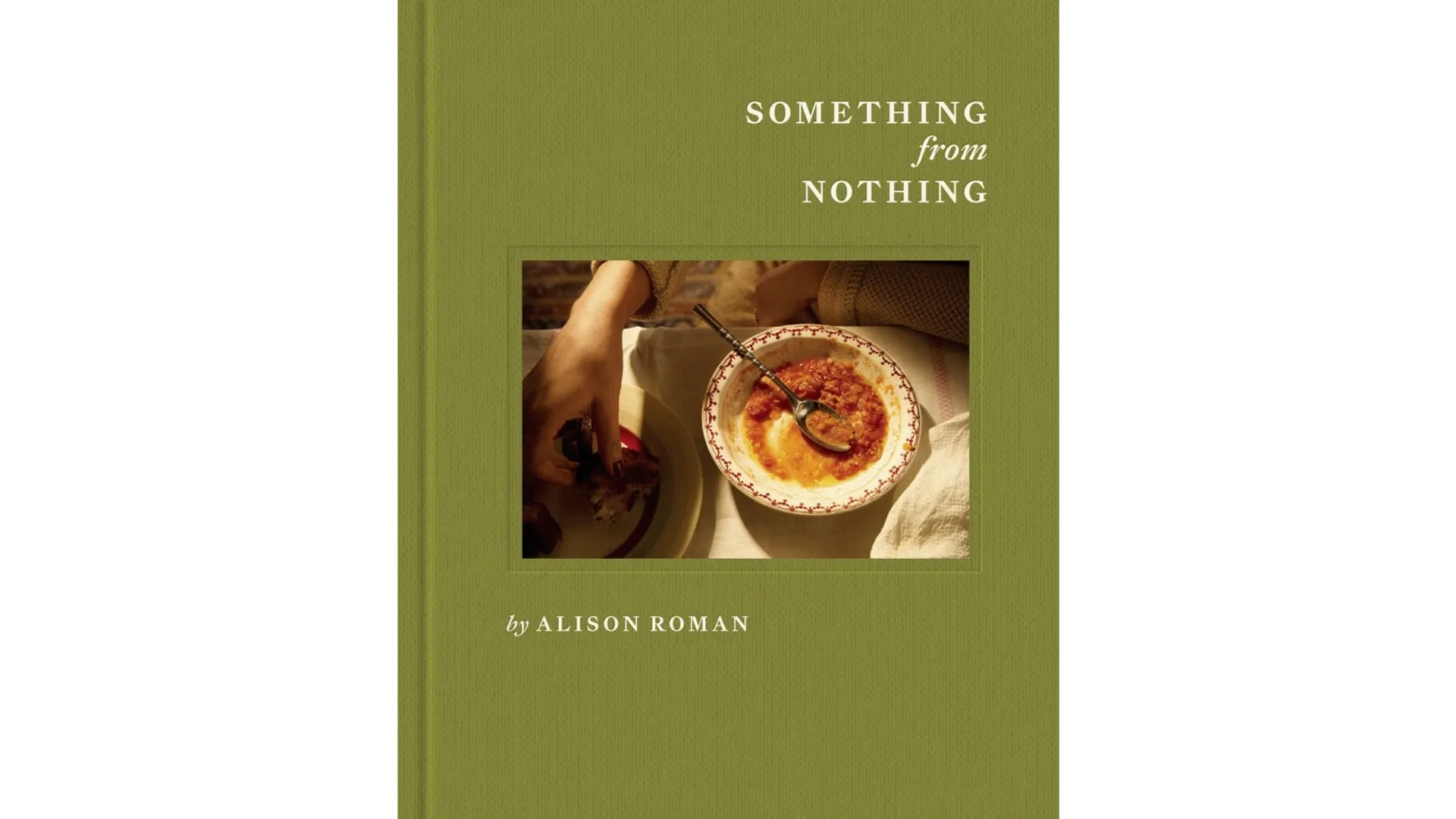 A green bookcover of 'Something From Nothing' by Alison Roman.