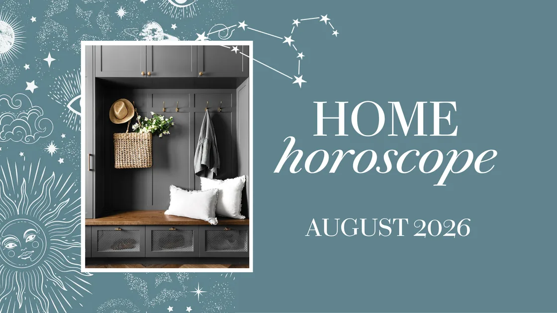 Your home horoscopes for August 2026