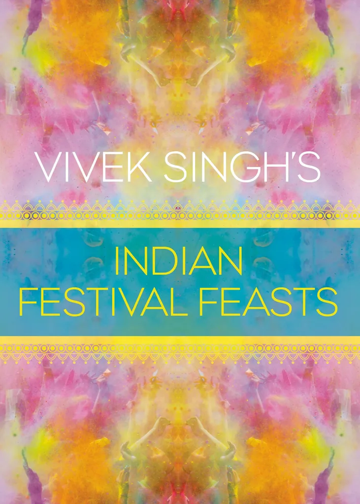 Indian Festival Feasts by Vivek Singh