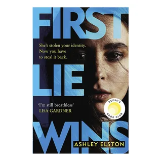 &lsquo;First Lie Wins&rsquo; by Ashley Elston
