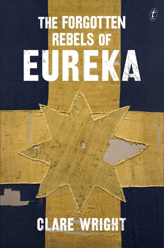 Book cover of The Forgotten Rebels of Eureka by Clare Wright. A faded blue and gold flag.
