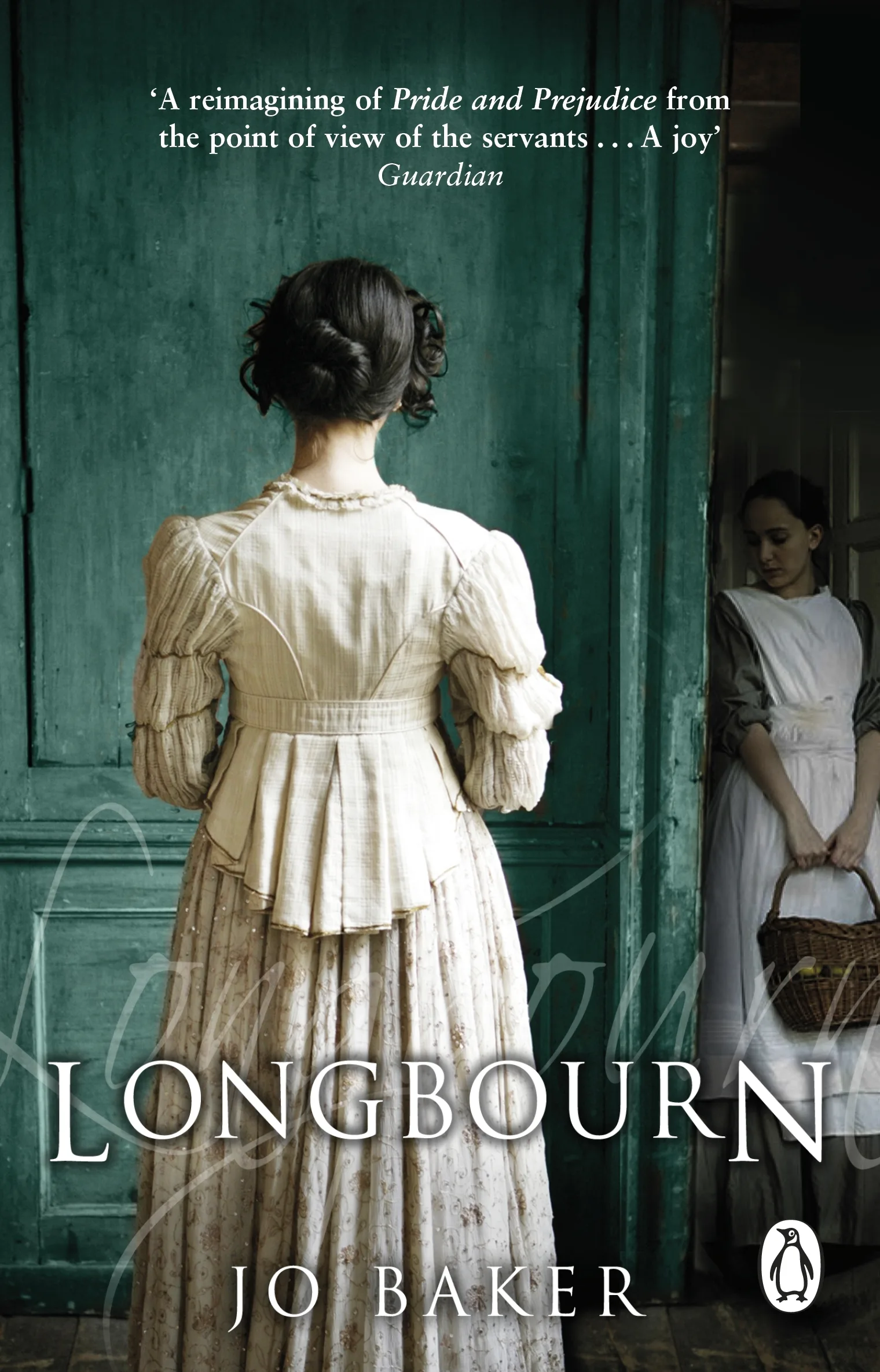 Book cover of Longbourn by Jo Baker. A woman in period dress with her back to the camera, and a servant in a doorway behind her. An historical Jane Austen retelling.
