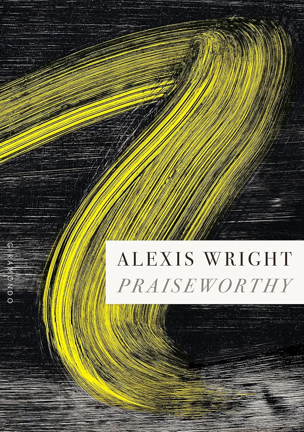 Book cover of Praiseworthy. A yellow paint swipe over a grey and black background.