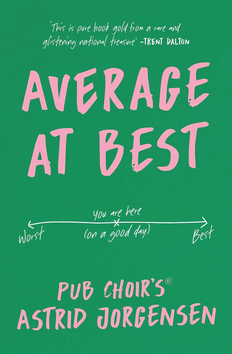 Book cover of Average at Best by Pub Choir creator Astrid Jorgensen