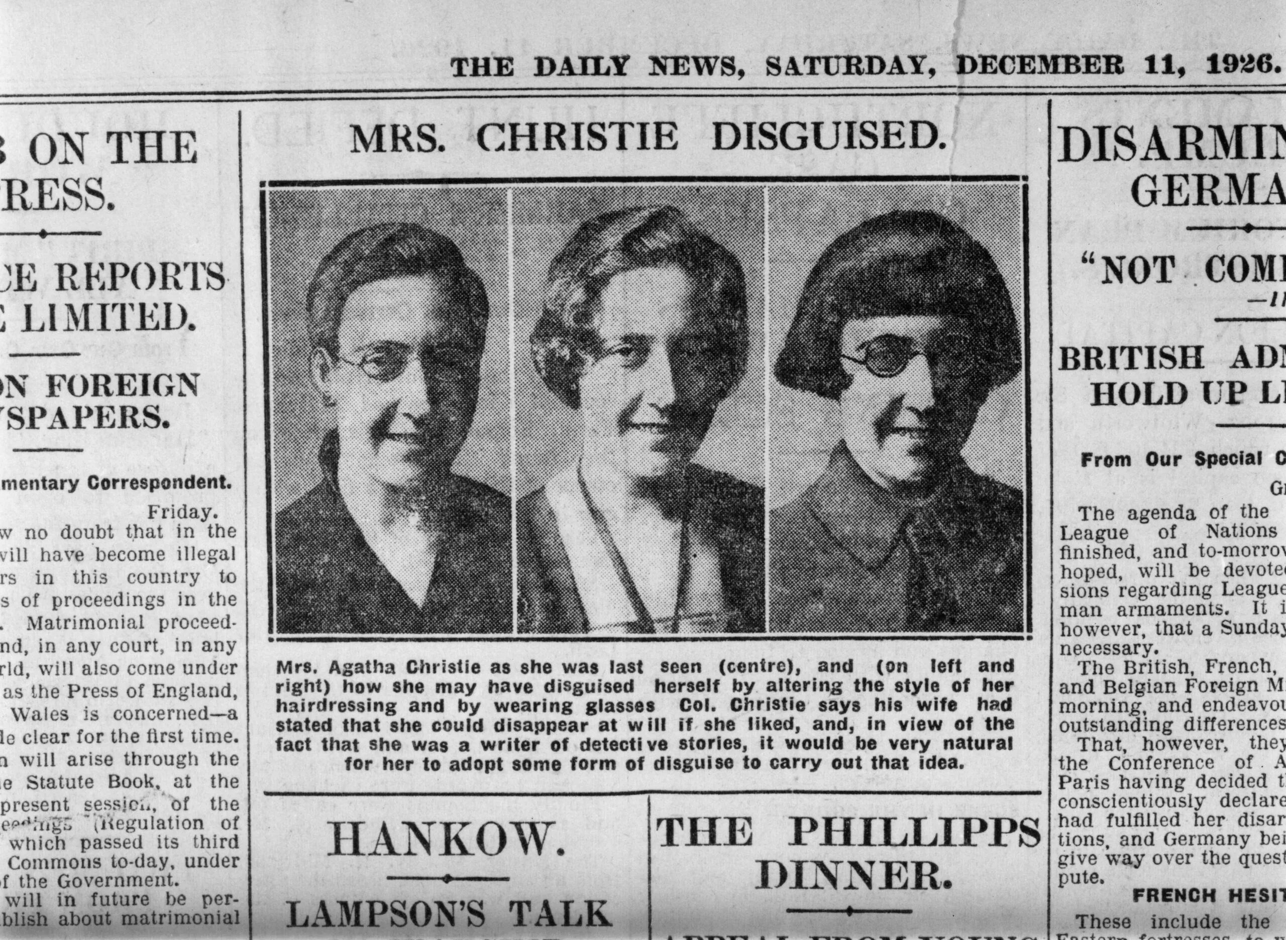 11th December 1926:  Photographs in The Daily News of crime writer Agatha Christie (1890 - 1976) showing how she may have disguised herself after her disappearance.  (Photo by Hulton Archive/Getty Images)