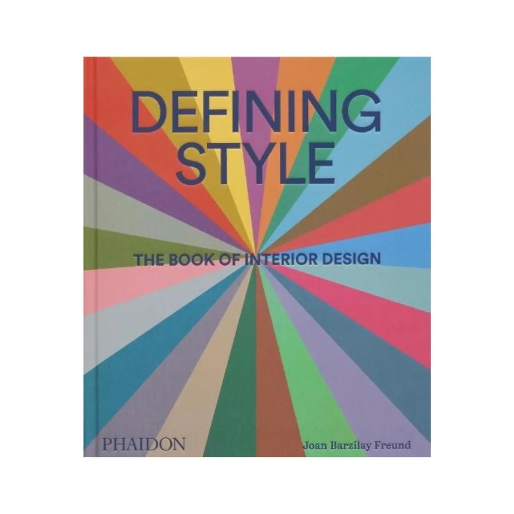 Defining Style The Book of Interior Design Joan Barzilay Freund