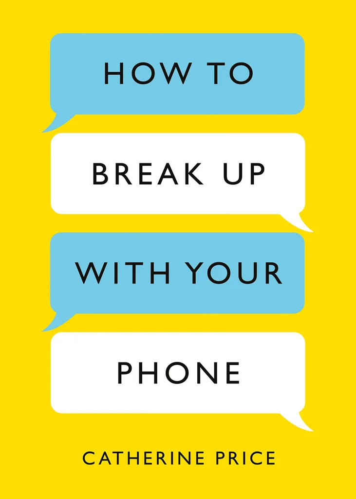 How to break up with your phone