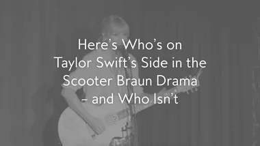 WATCH: Here’s Who’s on Taylor Swift’s Side in the Scooter Braun Drama and Who Isn’t