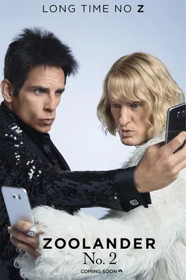 Poster of "Zoolander 2" featuring characters Derek and Hansel taking a selfie. Text reads "Long Time No Z" and "Zoolander No. 2 Coming Soon".