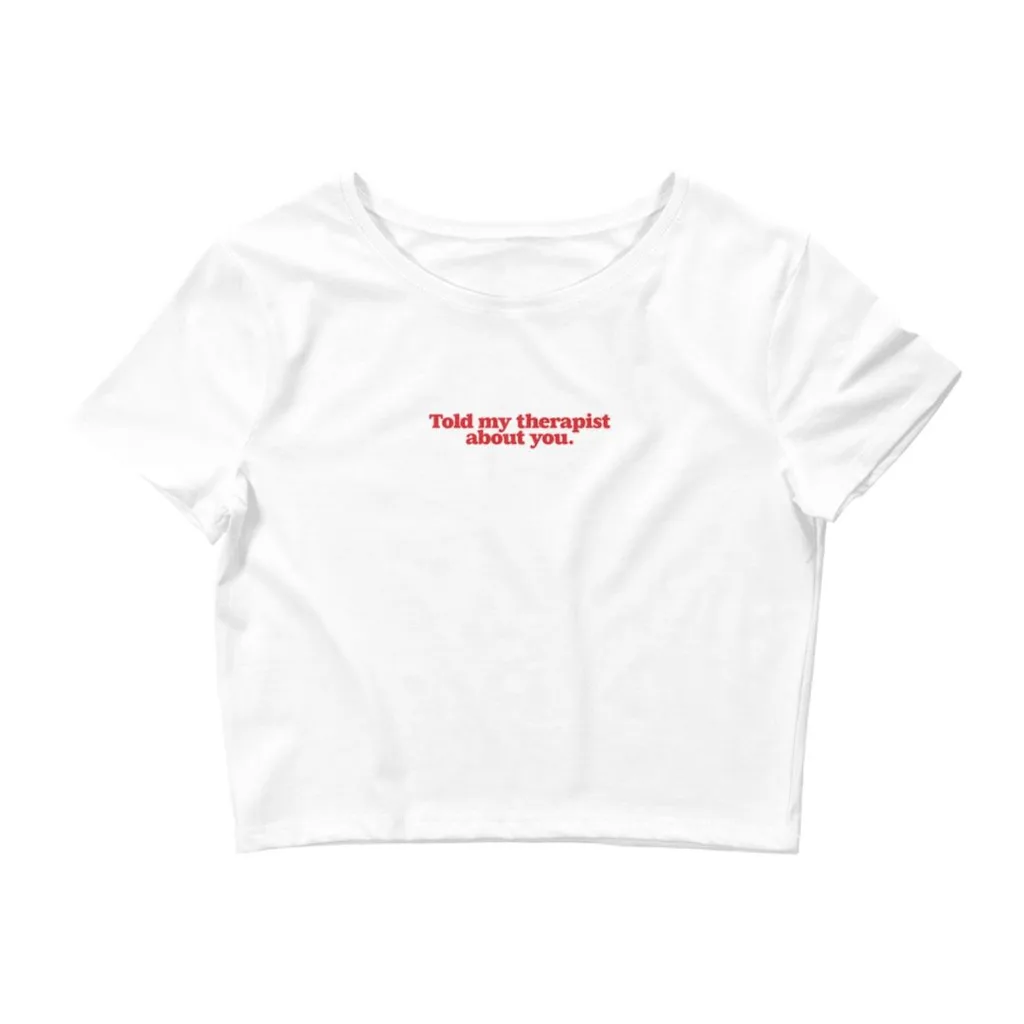 told-my-therapist-slogan-tee