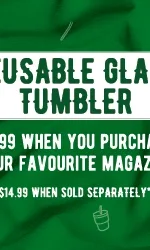 Reusable Glass Tumbler for $4.99 with your favourite magazine at Woolworths!