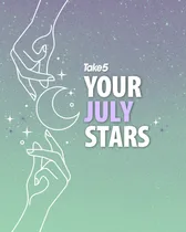 Your Take 5 Monthly horoscope is here for July