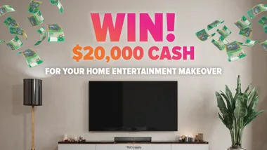 WIN! $20,000 for your dream home entertainment makeover