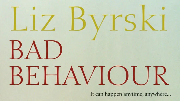 Bad Behaviour by Liz Byrski