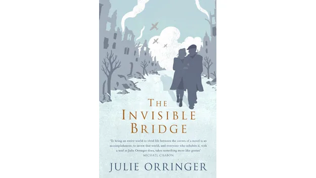 Cover of "The Invisible Bridge" by Julie Orringer, featuring two figures walking through a snowy, war-torn landscape.