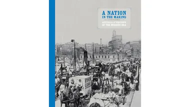 A Nation in the Making: Australia at the Dawn of the Modern Era