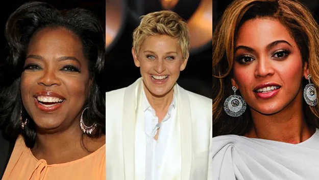 Oprah Winfrey, Ellen DeGeneres, Beyonce Knowles,