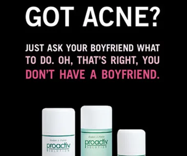 Ad for acne treatment with bold text suggesting to ask a boyfriend for advice, highlighting a lack of boyfriend.