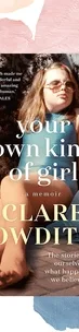 Two hands holding the book "Your Own Kind of Girl" by Clare Bowditch against a colorful abstract background.