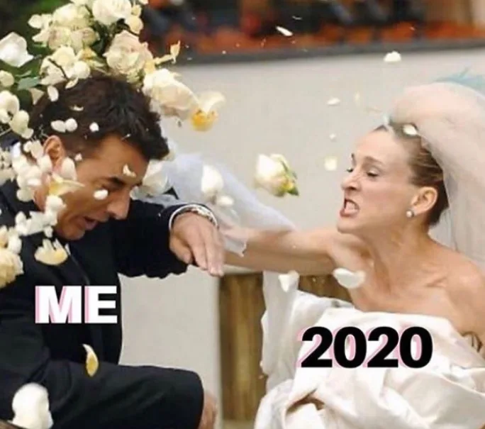 Bride from "Sex and the City" attacks groom with flowers. Text: "ME" on groom, "2020" on bride. Meme about 2020 chaos.
