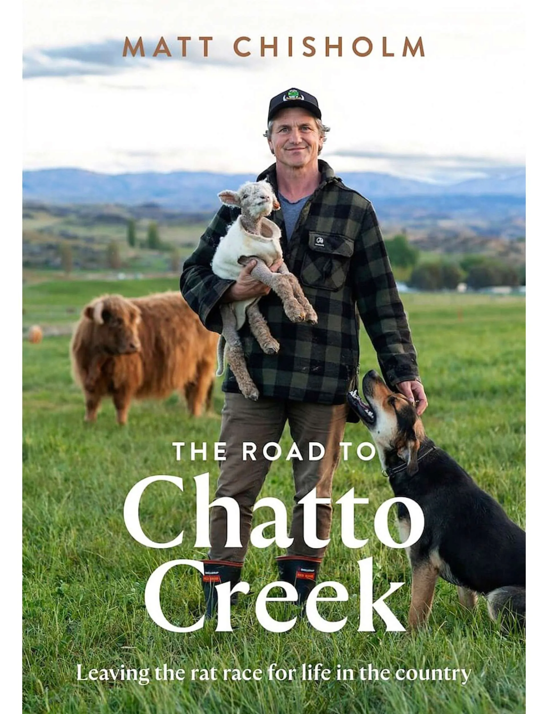 The Road to Chatto Creek – Leaving the Rat Race for Life in the Country by Matt Chisholm book cover