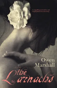The Larnachs by Owen Marshall