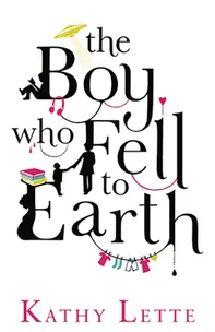 The Boy who Fell to Earth by Kathy Lette