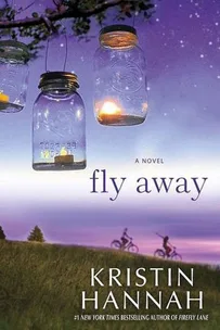 Book giveaway: Fly Away by Kristin Hannah