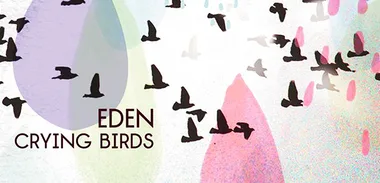 ALBUM REVIEW: Eden, Crying Birds