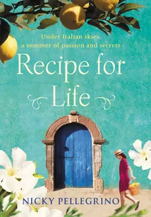 Recipe for Life by Nicky Pellegrino
