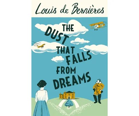 The Dust That Falls from Dreams by Louis de Bernières