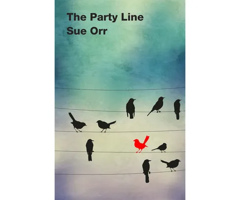 The Party Line by Sue Orr