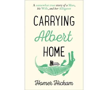 Carrying Albert Home by Homer Hickman review