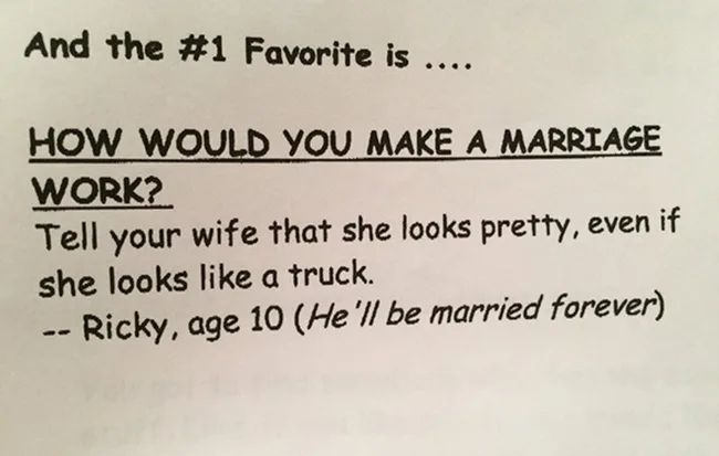 Ricky, age 10, suggests telling your wife she's pretty, even if she looks like a truck, to make a marriage work.