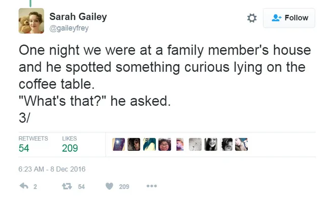 Tweet by Sarah Gailey: "One night we were at a family member's house and he spotted something curious on the coffee table. 'What's that?' he asked. 3/"